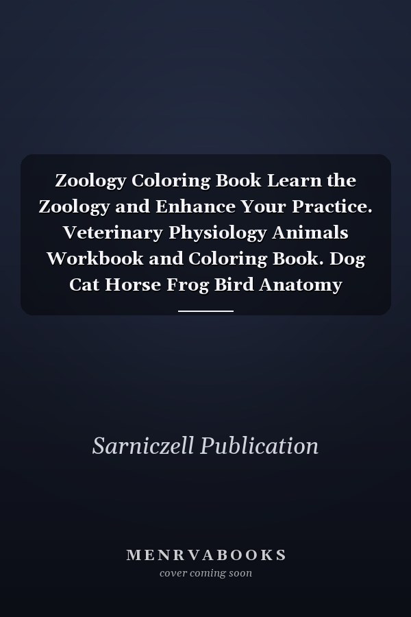 Zoology Coloring Book Learn the Zoology and Enhance Your Practice. Veterinary Physiology Animals Workbook and Coloring Book. Dog Cat Horse Frog Bird Anatomy Coloring Book. Vet Tech Coloring Books. Handbook of Zoology Students and Teachers