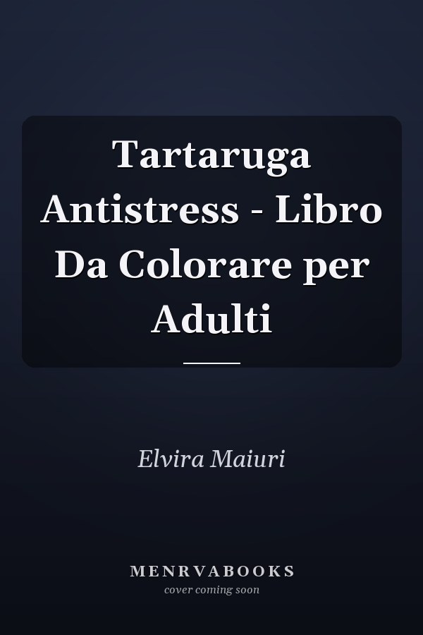 Tartaruga Antistress - Libro Da Colorare per Adulti