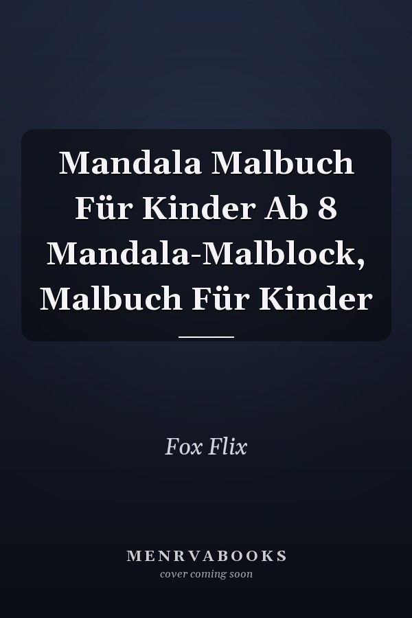 Mandala Malbuch Für Kinder Ab 8 Mandala-Malblock, Malbuch Für Kinder
