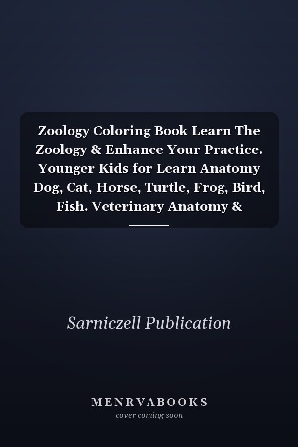 Zoology Coloring Book Learn The Zoology & Enhance Your Practice. Younger Kids for Learn Anatomy Dog, Cat, Horse, Turtle, Frog, Bird, Fish. Veterinary Anatomy & Physiology Coloring Book. Dog Cat Horse Bird Anatomy Coloring Book.