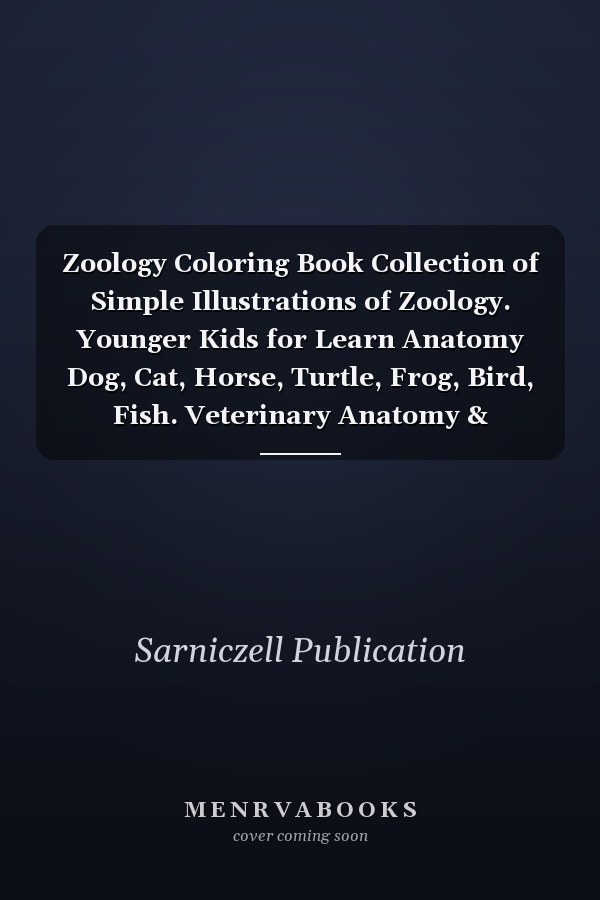 Zoology Coloring Book Collection of Simple Illustrations of Zoology. Younger Kids for Learn Anatomy Dog, Cat, Horse, Turtle, Frog, Bird, Fish. Veterinary Anatomy & Physiology Coloring Book. Dog Cat Horse Bird Anatomy Coloring Book.