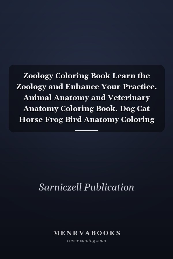 Zoology Coloring Book Learn the Zoology and Enhance Your Practice. Animal Anatomy and Veterinary Anatomy Coloring Book. Dog Cat Horse Frog Bird Anatomy Coloring Book. Vet Tech Coloring Books. Handbook of Zoology Students and Teachers