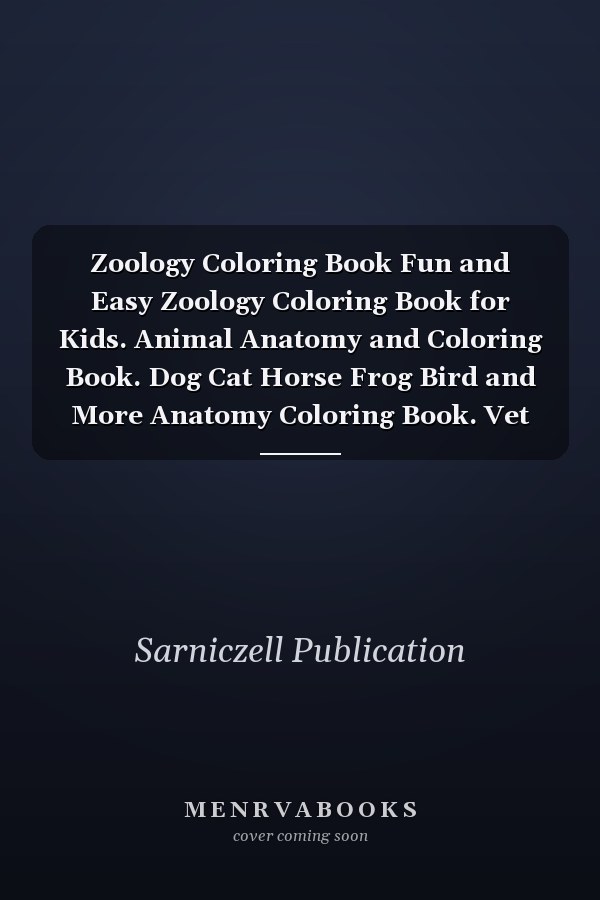 Zoology Coloring Book Fun and Easy Zoology Coloring Book for Kids. Animal Anatomy and Coloring Book. Dog Cat Horse Frog Bird and More Anatomy Coloring Book. Vet Tech Coloring Books. Handbook of Zoology Students & Teachers.