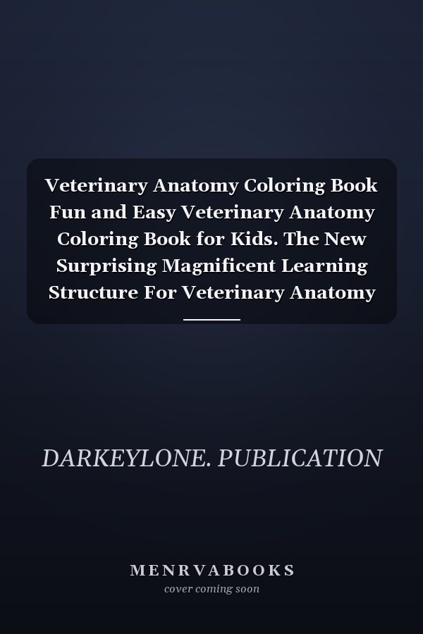 Veterinary Anatomy Coloring Book Fun and Easy Veterinary Anatomy Coloring Book for Kids. The New Surprising Magnificent Learning Structure For Veterinary Anatomy Students. Dog Cat Horse Frog Anatomy Coloring Book. Vet Tech & Zoology Coloring Books.