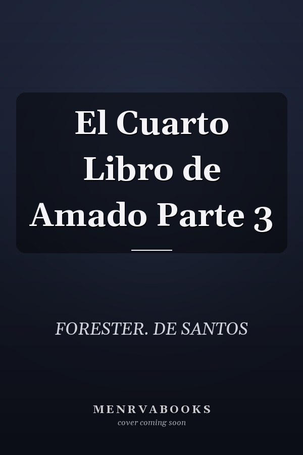 El Cuarto Libro de Amado Parte 3