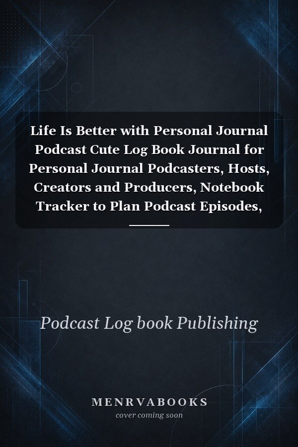Life Is Better with Personal Journal Podcast Cute Log Book Journal for Personal Journal Podcasters, Hosts, Creators and Producers, Notebook Tracker to Plan Podcast Episodes, Gag Gift for Christmas Birthday, Pattern Design Cover