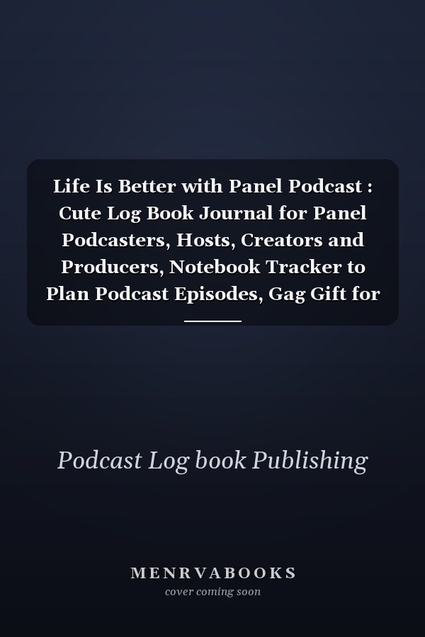 Life Is Better with Panel Podcast: Cute Log Book Journal for Panel Podcasters, Hosts, Creators and Producers, Notebook Tracker to Plan Podcast Episodes, Gag Gift for Christmas Birthday, Pattern Design Cover