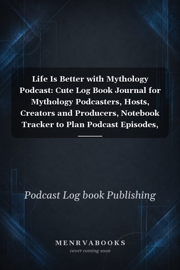 Life Is Better with Mythology Podcast: Cute Log Book Journal for Mythology Podcasters, Hosts, Creators and Producers, Notebook Tracker to Plan Podcast Episodes, Gag Gift for Christmas Birthday, Pattern Design Cover