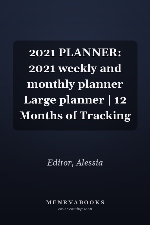 2021 PLANNER: 2021 weekly and monthly planner Large planner | 12 Months of Tracking