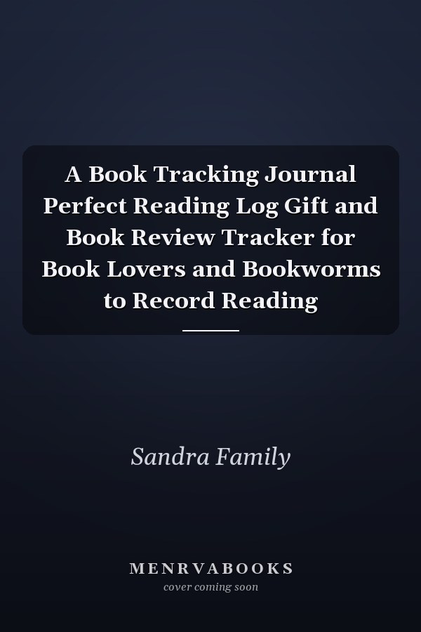 A Book Tracking Journal Perfect Reading Log Gift and Book Review Tracker for Book Lovers and Bookworms to Record Reading
