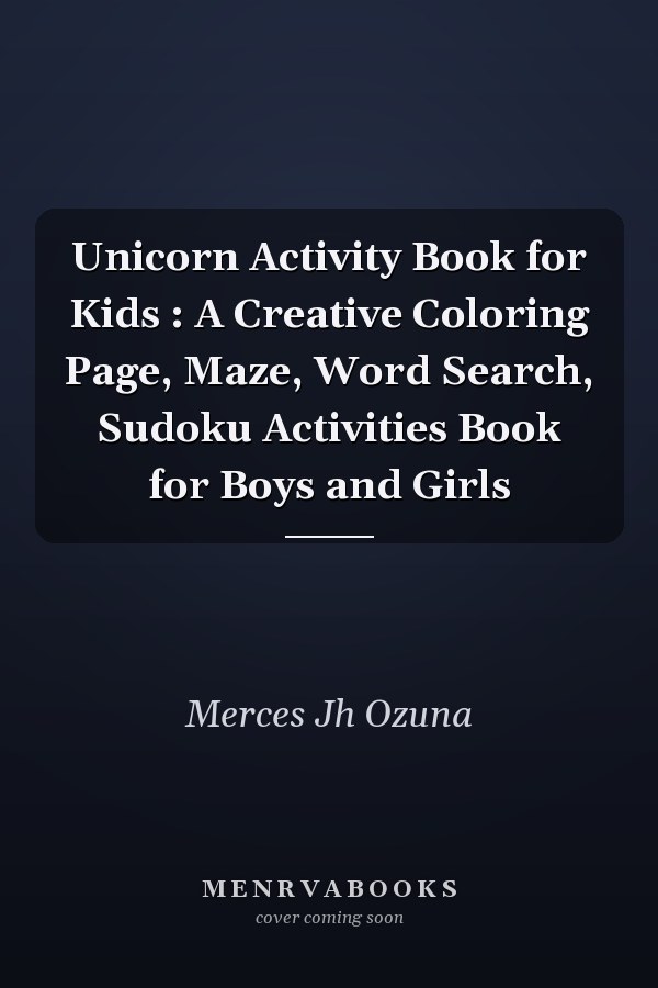 Unicorn Activity Book for Kids : A Creative Coloring Page, Maze, Word Search, Sudoku Activities Book for Boys and Girls