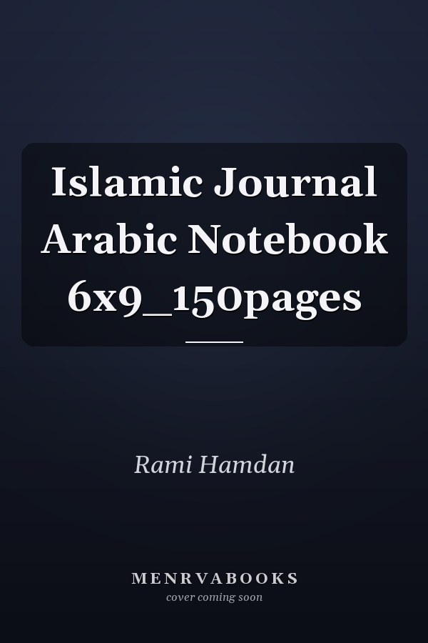 Islamic Journal Arabic Notebook 6x9_150pages