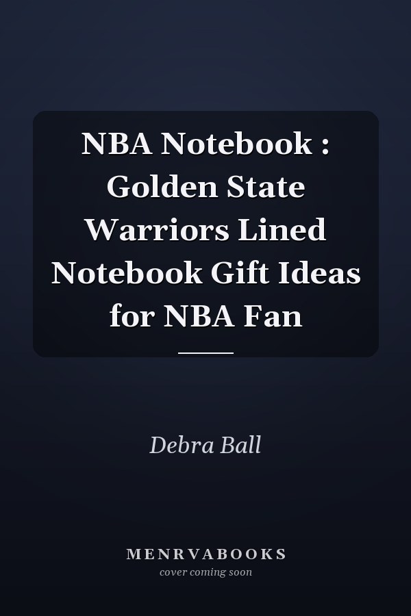 NBA Notebook : Golden State Warriors Lined Notebook Gift Ideas for NBA Fan