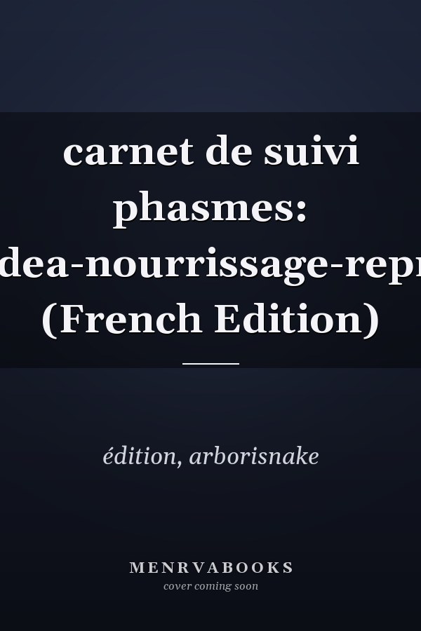 carnet de suivi phasmes: feuille-phasmatodea-nourrissage-reproduction-insecte (French Edition)