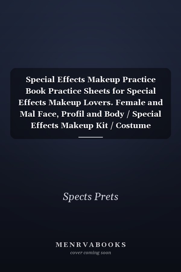 Special Effects Makeup Practice Book Practice Sheets for Special Effects Makeup Lovers. Female and Mal Face, Profil and Body / Special Effects Makeup Kit / Costume Makeup Kit Special Effects