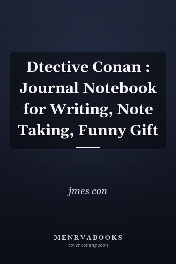 Dtective Conan : Journal Notebook for Writing, Note Taking, Funny Gift