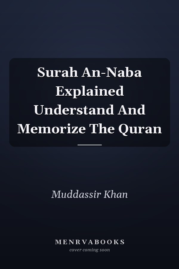 Surah An-Naba Explained Understand And Memorize The Quran