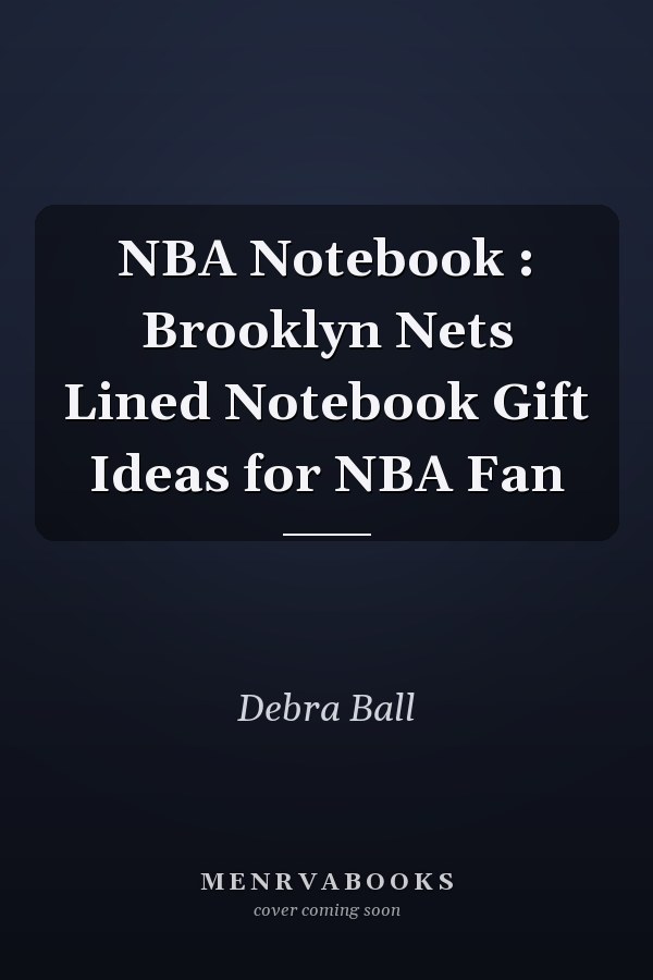 NBA Notebook : Brooklyn Nets Lined Notebook Gift Ideas for NBA Fan