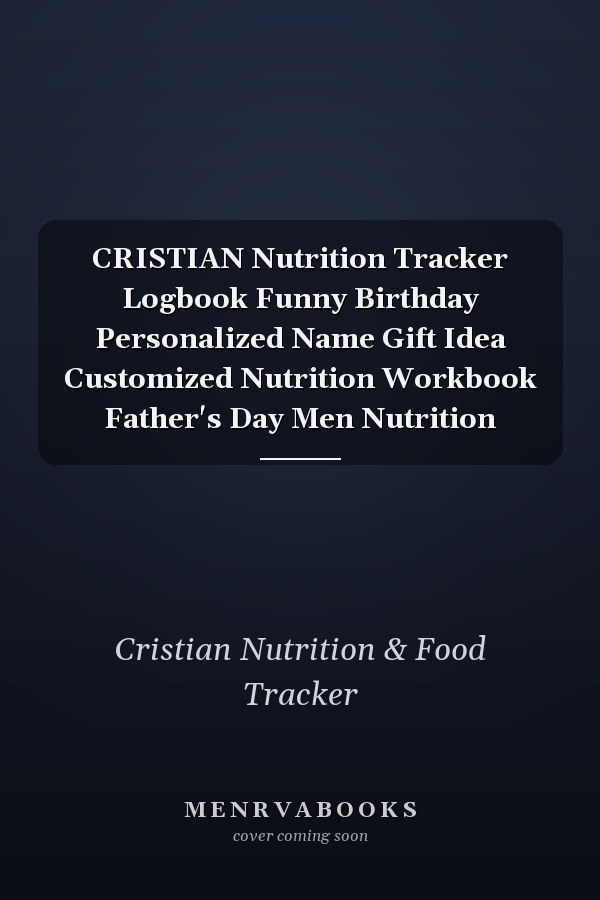 CRISTIAN Nutrition Tracker Logbook Funny Birthday Personalized Name Gift Idea Customized Nutrition Workbook Father's Day Men Nutrition