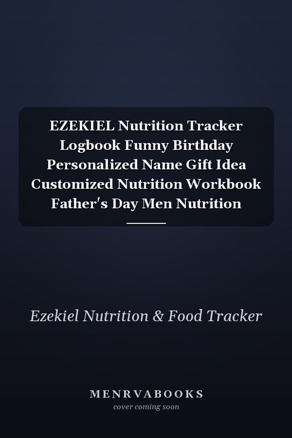 EZEKIEL Nutrition Tracker Logbook Funny Birthday Personalized Name Gift Idea Customized Nutrition Workbook Father's Day Men Nutrition