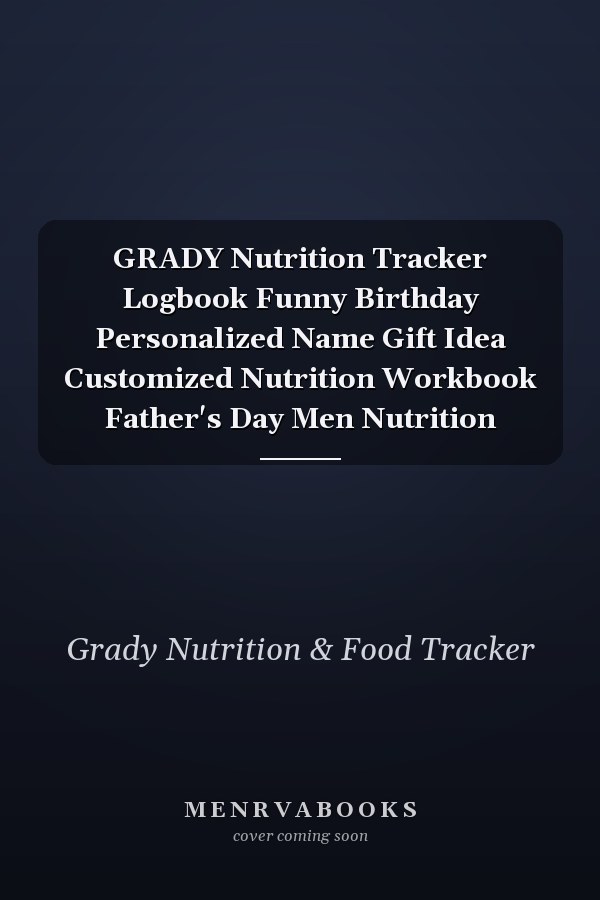 GRADY Nutrition Tracker Logbook Funny Birthday Personalized Name Gift Idea Customized Nutrition Workbook Father's Day Men Nutrition