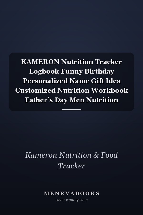 KAMERON Nutrition Tracker Logbook Funny Birthday Personalized Name Gift Idea Customized Nutrition Workbook Father's Day Men Nutrition