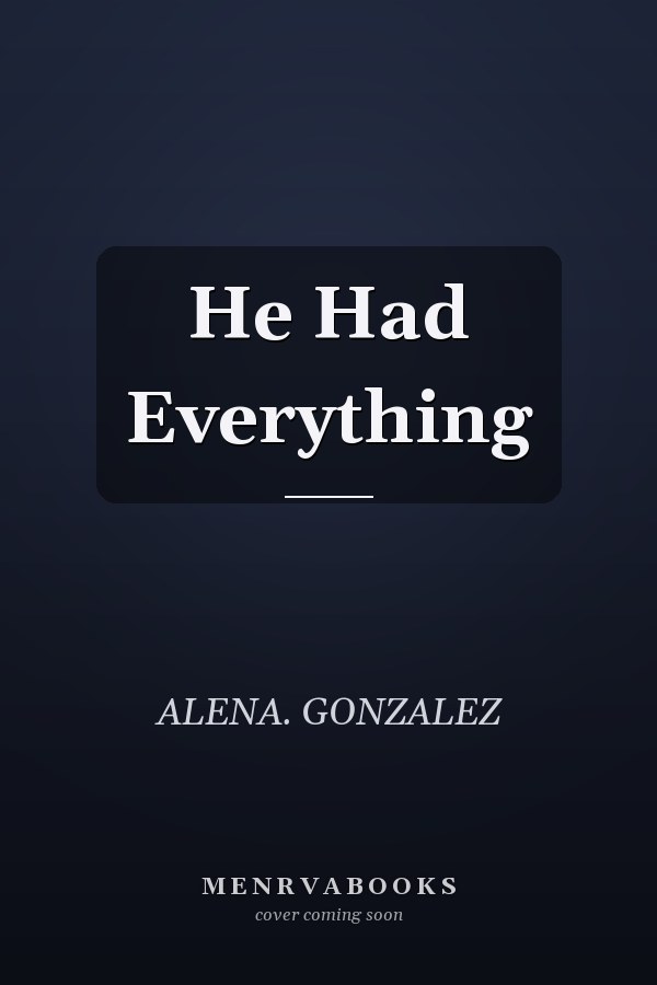He Had Everything