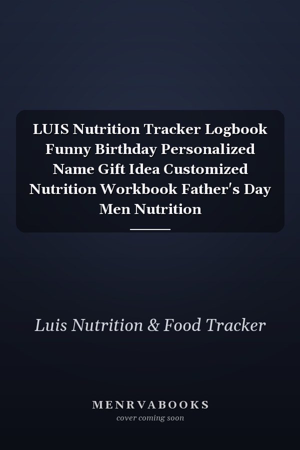 LUIS Nutrition Tracker Logbook Funny Birthday Personalized Name Gift Idea Customized Nutrition Workbook Father's Day Men Nutrition