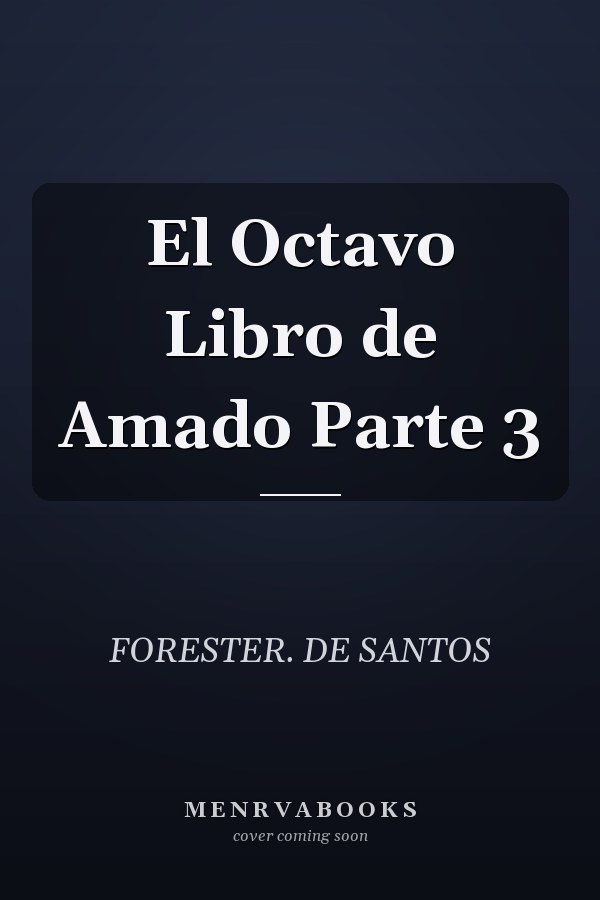 El Octavo Libro de Amado Parte 3