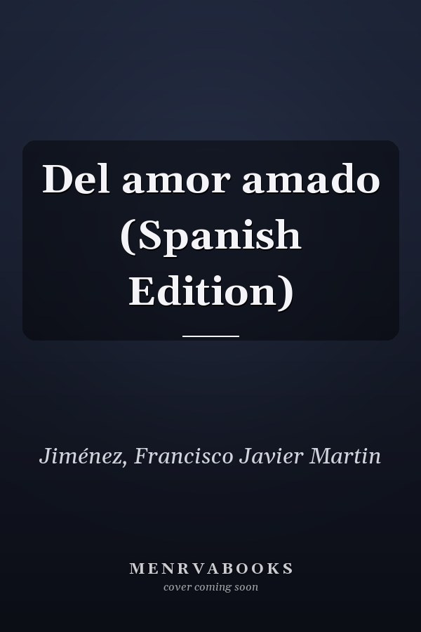 Del amor amado (Spanish Edition)