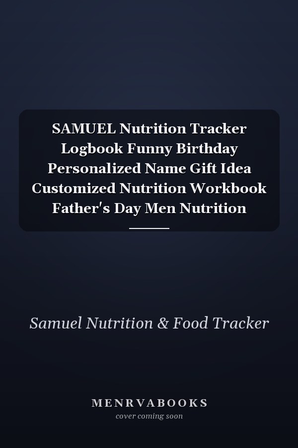 SAMUEL Nutrition Tracker Logbook Funny Birthday Personalized Name Gift Idea Customized Nutrition Workbook Father's Day Men Nutrition