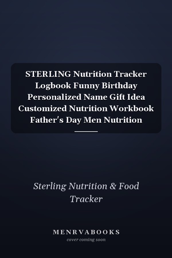 STERLING Nutrition Tracker Logbook Funny Birthday Personalized Name Gift Idea Customized Nutrition Workbook Father's Day Men Nutrition
