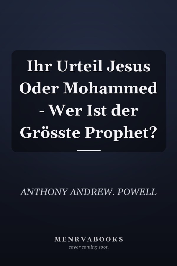 Ihr Urteil Jesus Oder Mohammed - Wer Ist der Grösste Prophet?
