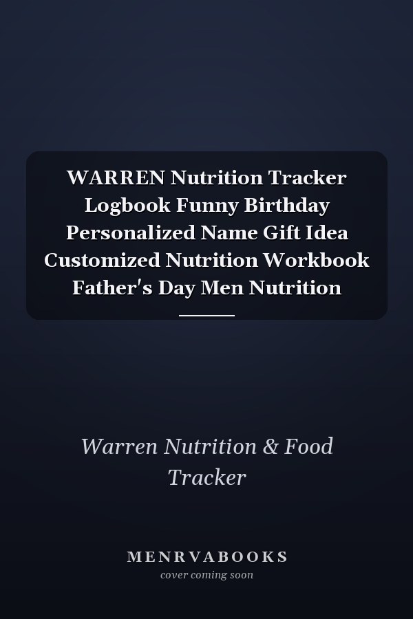 WARREN Nutrition Tracker Logbook Funny Birthday Personalized Name Gift Idea Customized Nutrition Workbook Father's Day Men Nutrition