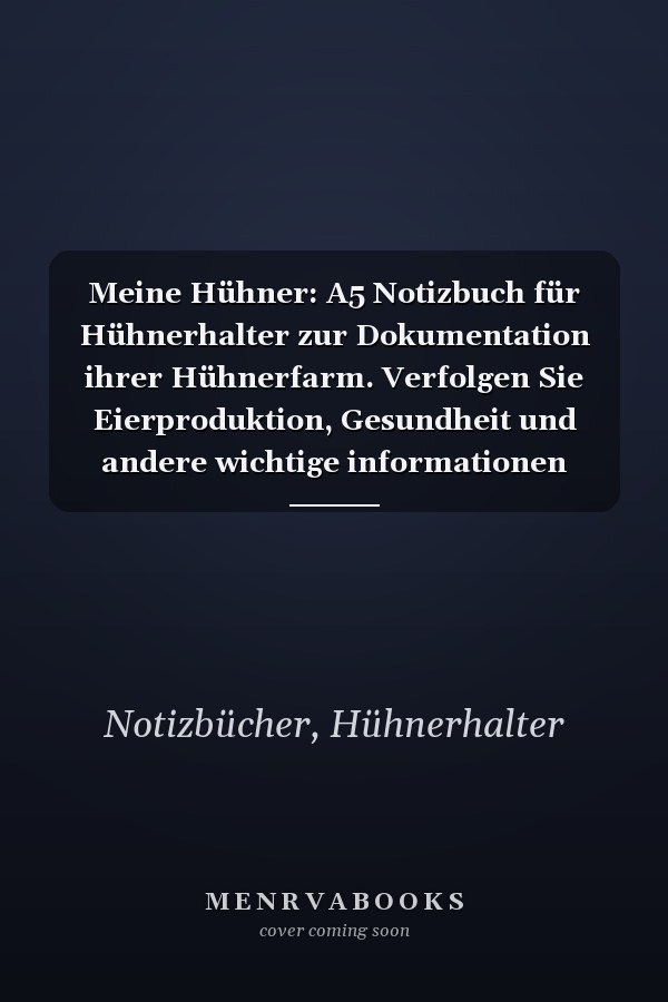 Meine Hühner: A5 Notizbuch für Hühnerhalter zur Dokumentation ihrer Hühnerfarm. Verfolgen Sie Eierproduktion, Gesundheit und andere wichtige informationen Ihrer Hühner. (German Edition)