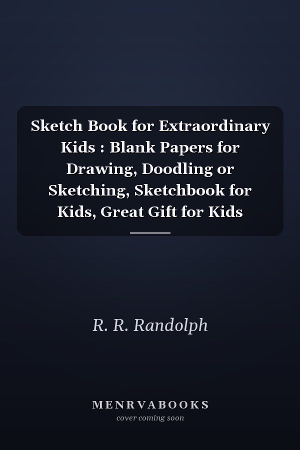 Sketch Book for Extraordinary Kids