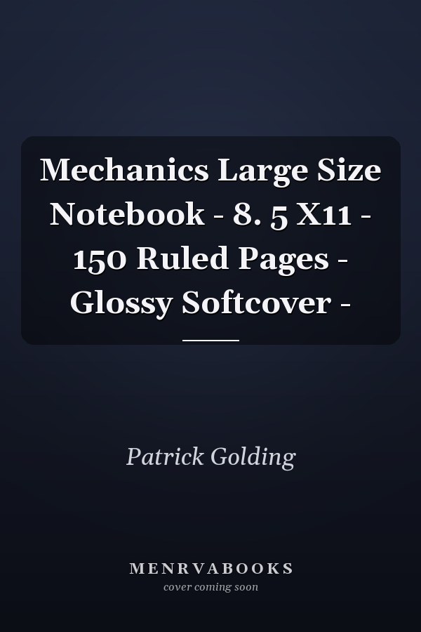 Mechanics Large Size Notebook - 8. 5 X11 - 150 Ruled Pages - Glossy Softcover -