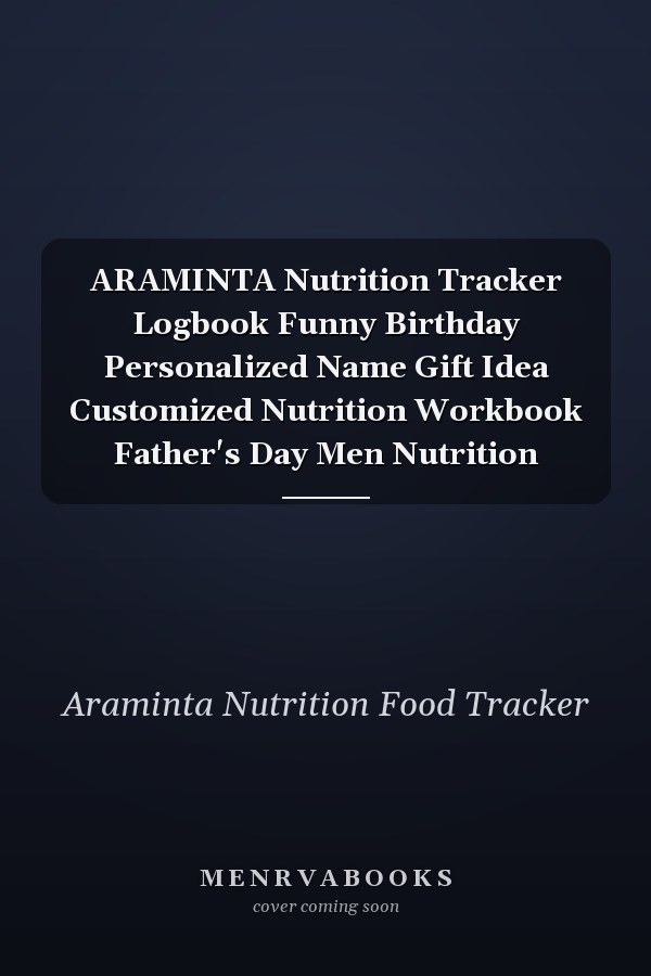 ARAMINTA Nutrition Tracker Logbook Funny Birthday Personalized Name Gift Idea Customized Nutrition Workbook Father's Day Men Nutrition