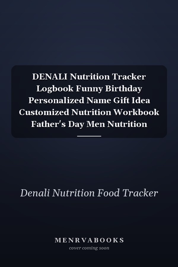 DENALI Nutrition Tracker Logbook Funny Birthday Personalized Name Gift Idea Customized Nutrition Workbook Father's Day Men Nutrition