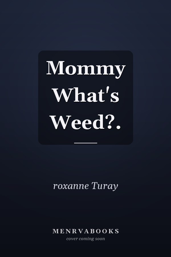 Mommy What's Weed?.