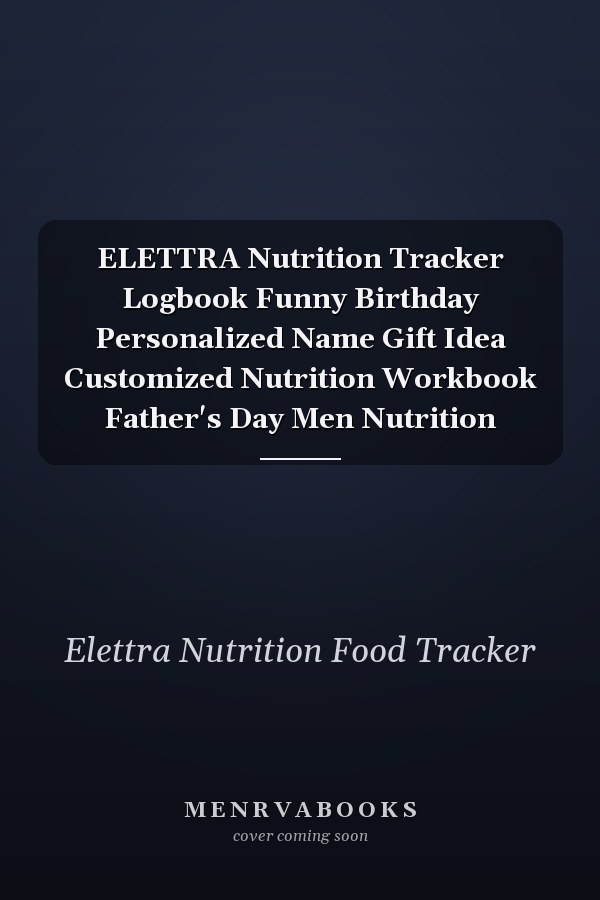 ELETTRA Nutrition Tracker Logbook Funny Birthday Personalized Name Gift Idea Customized Nutrition Workbook Father's Day Men Nutrition