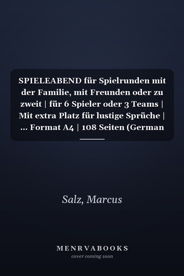 SPIELEABEND für Spielrunden mit der Familie, mit Freunden oder zu zweit | für 6 Spieler oder 3 Teams | Mit extra Platz für lustige Sprüche | ... Format A4 | 108 Seiten (German Edition)