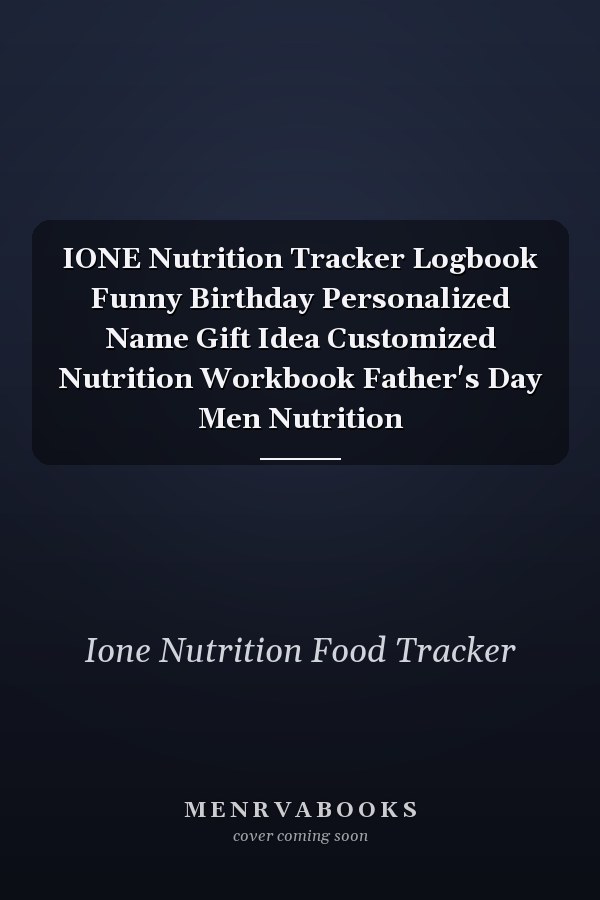 IONE Nutrition Tracker Logbook Funny Birthday Personalized Name Gift Idea Customized Nutrition Workbook Father's Day Men Nutrition