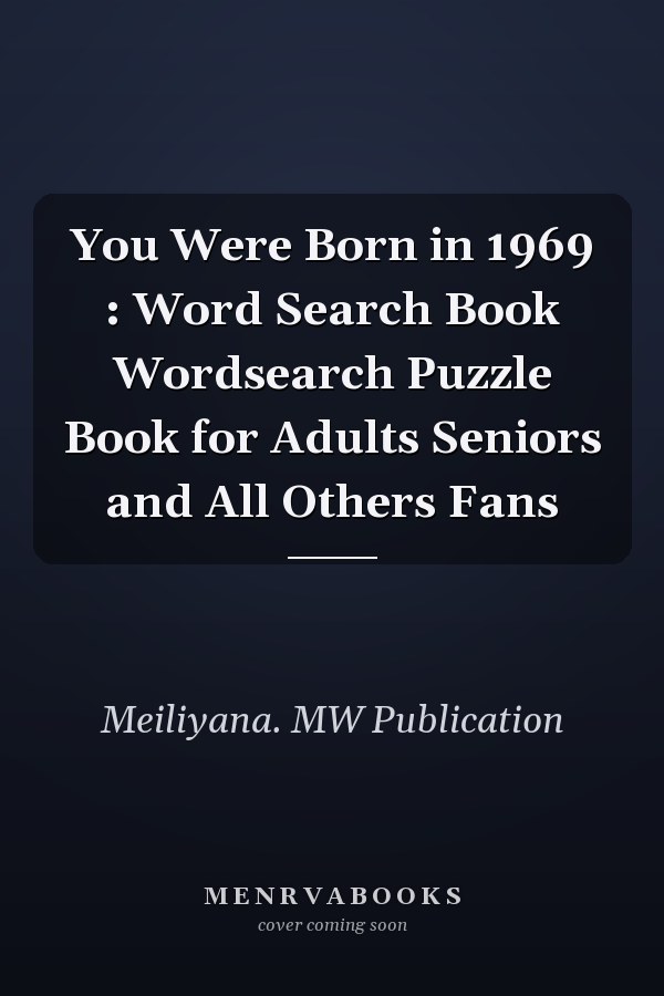 You Were Born in 1969 : Word Search Book Wordsearch Puzzle Book for Adults Seniors and All Others Fans