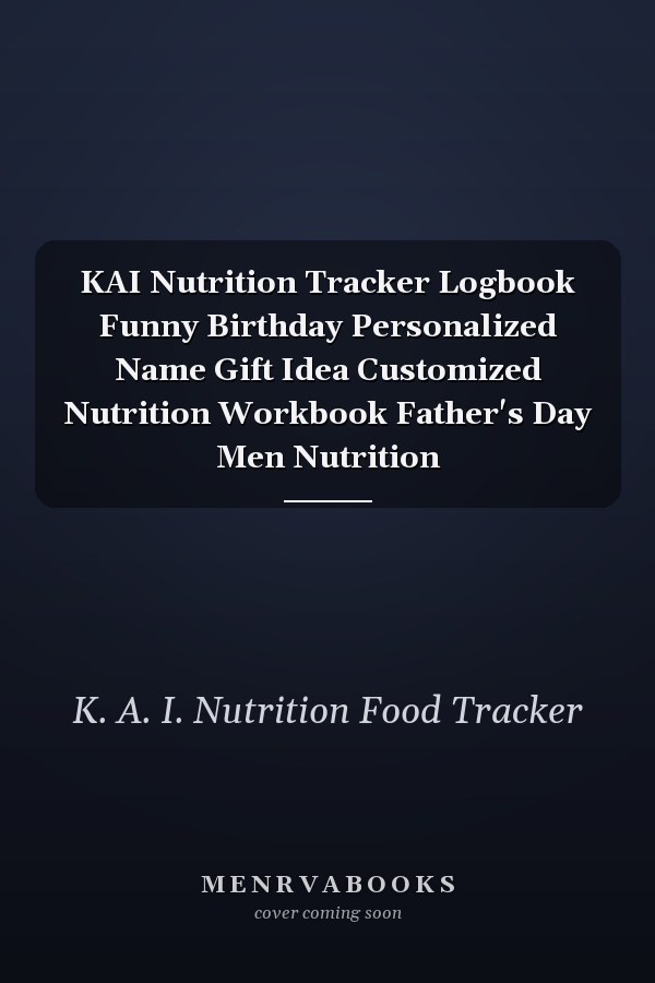 KAI Nutrition Tracker Logbook Funny Birthday Personalized Name Gift Idea Customized Nutrition Workbook Father's Day Men Nutrition