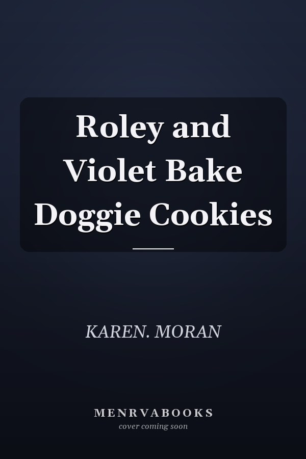 Roley and Violet Bake Doggie Cookies
