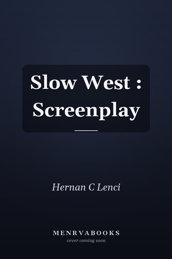 Slow West : Screenplay