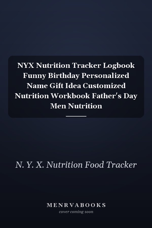 NYX Nutrition Tracker Logbook Funny Birthday Personalized Name Gift Idea Customized Nutrition Workbook Father's Day Men Nutrition