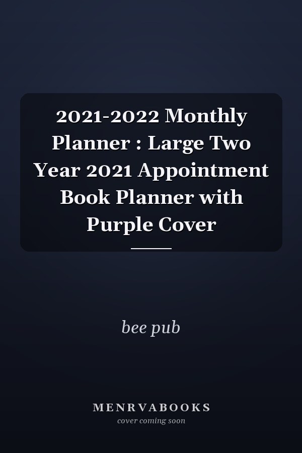 2021-2022 Monthly Planner : Large Two Year 2021 Appointment Book Planner with Purple Cover