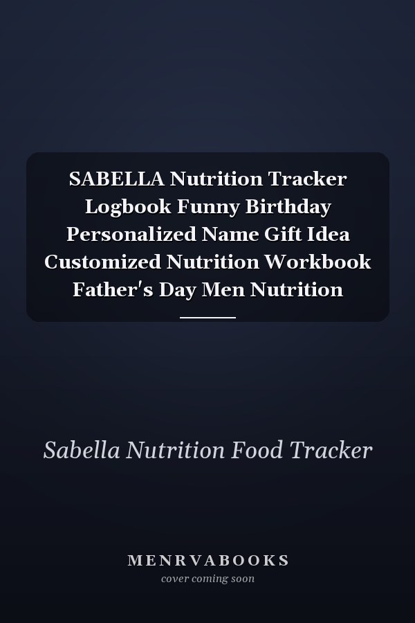SABELLA Nutrition Tracker Logbook Funny Birthday Personalized Name Gift Idea Customized Nutrition Workbook Father's Day Men Nutrition